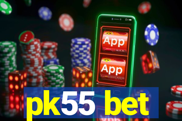 pk55 bet